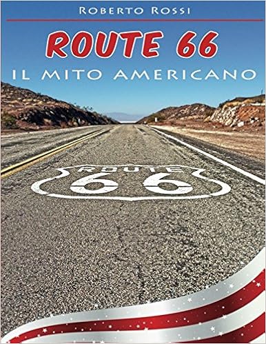 Roberto Rossi - Route 66 il mito Americano (2017)
