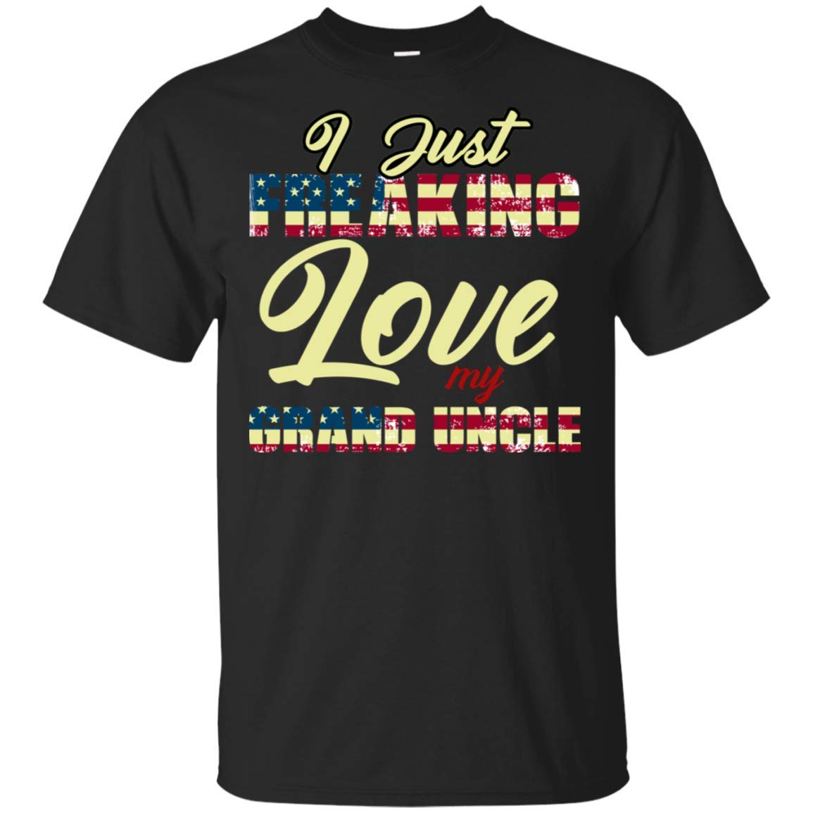 I Just Freaking Love My Grand Uncle America Flag Tshirt For 