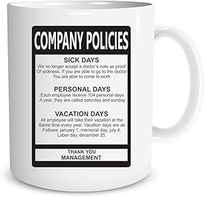 Company Policies Mug - Gift Idea for Employees Coworkers, Boss, 11oz Ceramic Coffee Mugs - Best Funny and Inspirational Gift - Perfect For The Office or Home Funny Coffee Mug by Funnwear