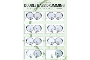 The Encyclopedia of Double Bass Drumming by Bobby Rondinelli and Michael Lauren | Advanced Drum Set Instruction for Rock and 