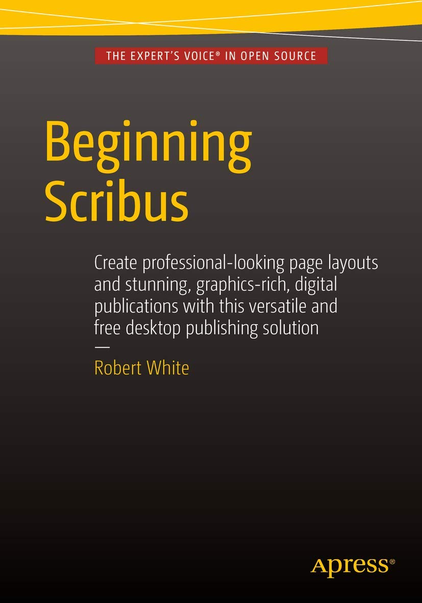 Beginning Scribus White Robert Graphics Multimedia Amazon