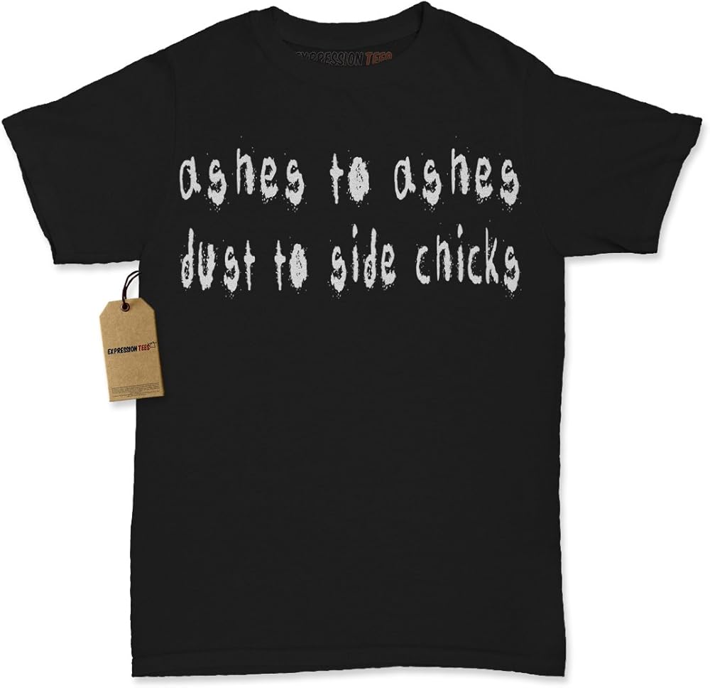 Ashes To Ashes Dust To Sidechicks T Shirt 9011 Pilihax Ashes To Ashes Dust To Sidechicks T Shirt 9011 Pilihax