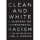 Clean and White: A History of Environmental Racism in the United States