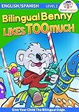 Bilingual Benny Likes Too Much - Learn Spanish for Kids, English/Spanish Book