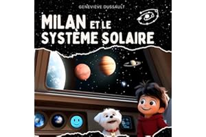 Milan et le système solaire: Livre éducatif pour enfant sur le système solaire et l'espace