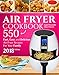 Air Fryer Cookbook: 550 Fast, Easy and Delicious Air Fryer Recipes For Your Family (2018 NEW Edition) by Laurel Reynolds, Clara Clayton