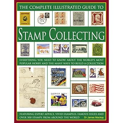 The Complete Illustrated Guide to Stamp Collecting