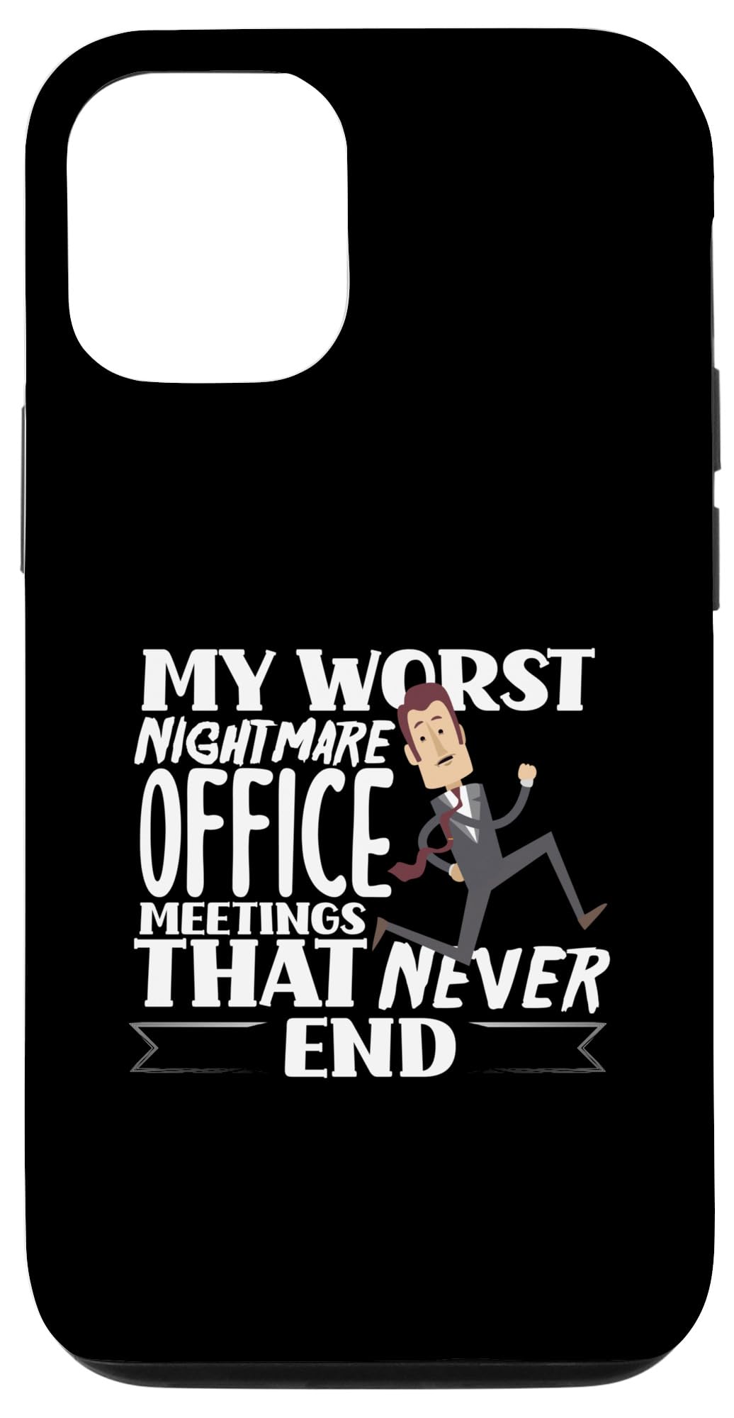iPhone 13 Pro My Worst Nightmare Office Meetings Funny Case