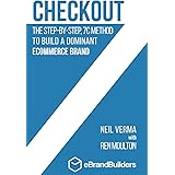 Checkout: The Step-by-Step, 7C Method to Build a Dominant Ecommerce Brand