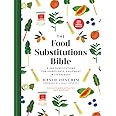 The Food Substitutions Bible: 8,000 Substitutions for Ingredients, Equipment and Techniques