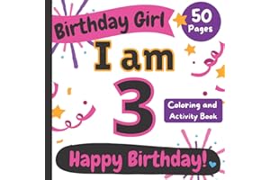 Birthday Girl: I am 3: Happy Birthday Coloring and Activity Book (Happy Birthday Coloring and Activity Books for Kids)