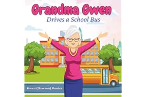 Grandma Gwen Drives A School Bus