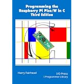 Programming The Raspberry Pi Pico/W In C, Third Edition