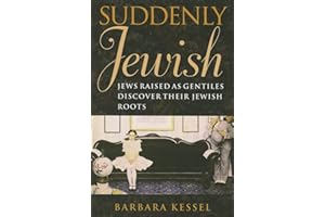 Suddenly Jewish: Jews Raised as Gentiles Discover Their Jewish Roots