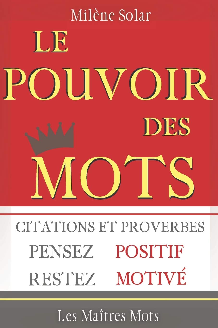 Le Pouvoir Des Mots Pensez Positif Et Restez Motive French Edition Solar Milene Amazon Com Books