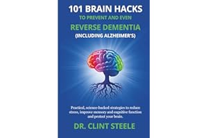 101 Brain Hacks to Prevent and Even Reverse Dementia (Including Alzheimer’s)