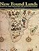 New Found Lands: Maps in the History of Exploration