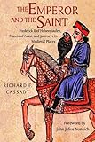 The Emperor and the Saint: Frederick II of Hohenstaufen, Francis of Assisi, and Journeys to Medieval Places