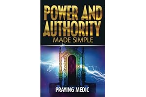 Power and Authority Made Simple (The Kingdom of God Made Simple)
