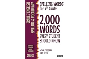 Spelling Words for 7th Grade: 2,000 Words Every Student Should Know (Grade 7 English Ages 12-13)