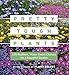 Pretty Tough Plants: 135 Resilient, Water-Smart Choices for a Beautiful Garden by Plant Select
