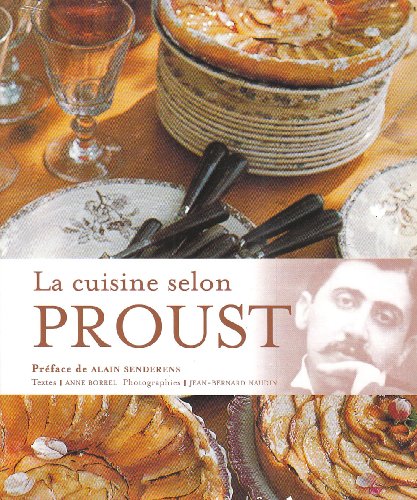 la cuisine selon Proust by JEAN-BERNARD NAUDIN ANNE BORREL