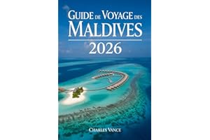 Guide de voyage des Maldives 2026: Explorez le paradis bleu : plages idylliques, culture insulaire, hôtels de rêve et aventur