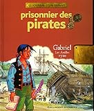 Prisonnier des pirates : Gabriel, Les Antilles 1720 by 