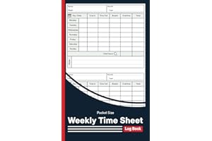 Weekly Time Sheet Log Book Pocket Size: Work Hours Time Sheets Log With 238 Weeks (4 Years and a Half), Including Overtime an