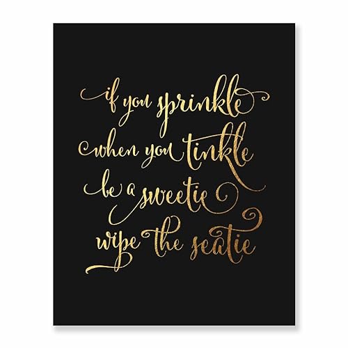 Amazon Com If You Sprinkle When You Tinkle Be A Sweetie Wipe The Seatie Gold Foil Print Bathroom Decor Potty Train Wall Art Black Poster 8 Inches X 10 Inches A49 Handmade