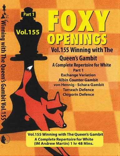 Winning with the Queen's Gambit Part 1 - IM Andrew Martin - Foxy 155