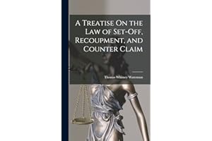 A Treatise On the Law of Set-Off, Recoupment, and Counter Claim