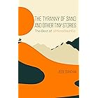 The Tyranny of Sand and Other Tiny Stories