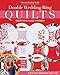 Double Wedding Ring Quilts - Traditions Made Modern: Full-Circle Sketches from Life by Victoria Findlay Wolfe