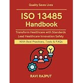 ISO 13485 Handbook: Protecting Patients with Standards | Practical Medical Device Compliance | healthcare product quality control | medical device audit readiness | risk management medical devices
