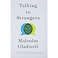 Talking to Strangers: What We Should Know about the People We Don't Know