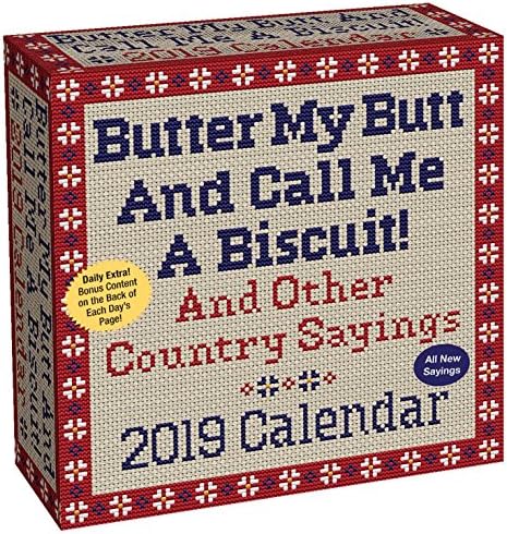 Butter My Butt And Call Me A Biscuit! 2019 Day-to-Day Calendar