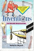 Everything You Want to Know About Inventions 0920775217 Book Cover