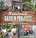 Handmade Garden Projects: Step-by-Step Instructions for Creative Garden Features, Containers, Lighting and More by Lorene Edwards Forkner