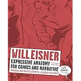 Expressive Anatomy for Comics and Narrative: Principles and Practices from the Legendary Cartoonist (Will Eisner Library (Har