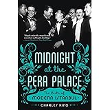 Midnight at the Pera Palace: The Birth of Modern Istanbul
