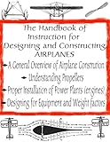 The Handbook of Instruction for Designing and Constructing Airplanes (Home Flight Construction 7)