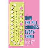 How The Pill Changes Everything