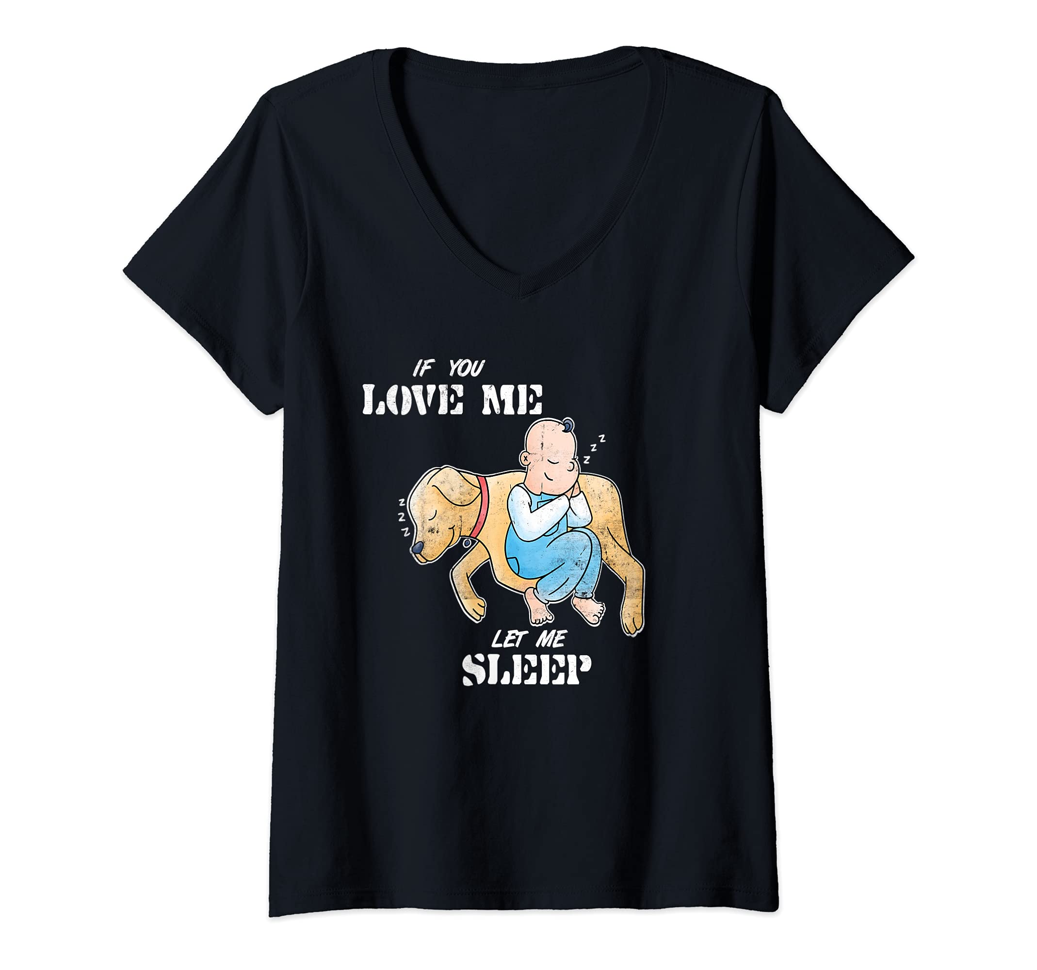 Womens If you love little dog baby, let me sleep, bag sleeping V-Neck T-Shirt