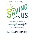 Saving Us: A Climate Scientist's Case for Hope and Healing in a Divided World