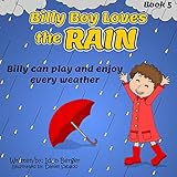 Children's book: Billy Boy Loves the Rain (rhyming books, motivational books for kids, value tales series, social skills for kids) (Billy Boy's Adventures Book 5)
