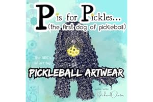 P is for Pickles ... (the first dog of pickleball): The ABC's of art by Pickleball Artwear