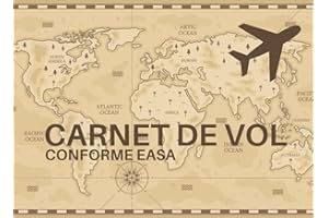 Carnet de vol conforme EASA: Cahier de vol pour pilote professionnel ou amateur | Pilote logbook pour EASA, DGAC, PPL, LAPL |