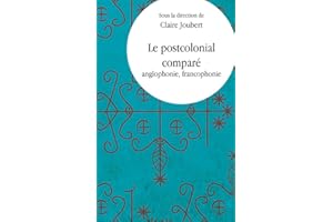 Le postcolonial comparé, anglophonie, francophonie