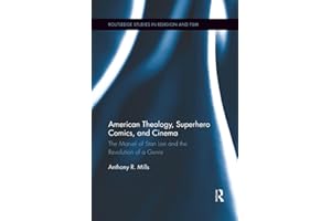 American Theology, Superhero Comics, and Cinema (Routledge Studies in Religion and Film)